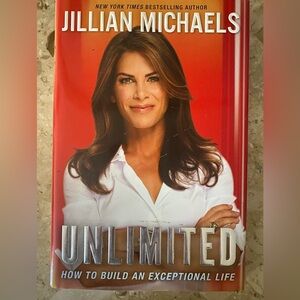Jillian Michaels book “Unlimited” How to build a better life.